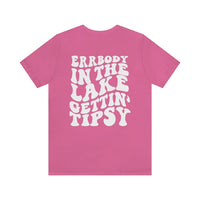 Errbody In the Lake Gettin' Tipsy T Shirt