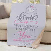 Personalized Home Is Wherever Im With You Sherpa Blanket